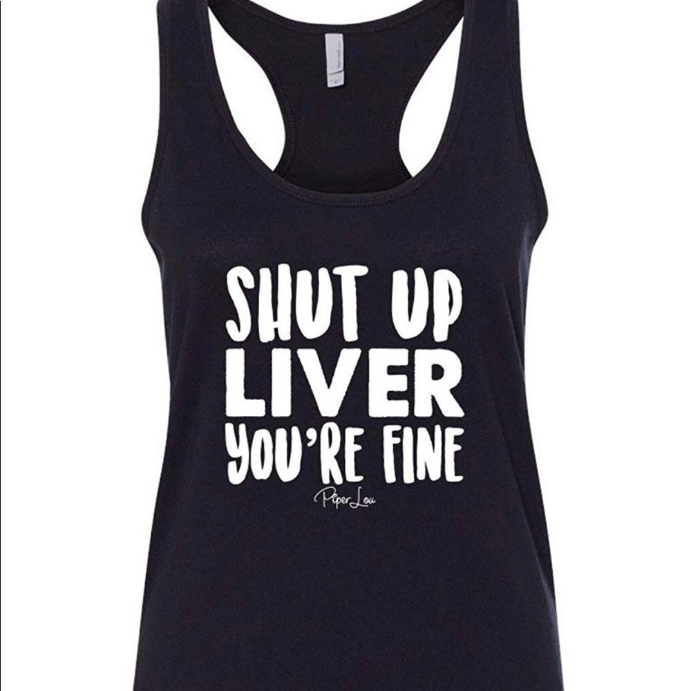 Piper Lou Tank Shut UP Liver You're FINE